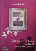 Środowisko rodzinne w trosce o zdrowie dziecka