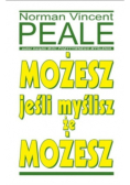 Możesz jeśli myślisz że możesz
