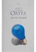 Po to żyłem