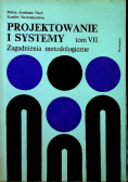 Projektowanie i systemy Tom VII