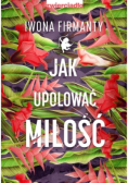Jak upolować miłość