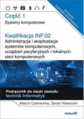 Kwalifikacja INF.02. Administracja i eksploatacja systemów komputerowych, urządzeń peryferyjnych Część 1