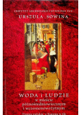 Woda i ludzie w mieście późnośredniowiecznym i wczesnonowożytnym