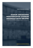 Studium zarządzania niematerialnymi zasobami organizacyjnymi bibliotek