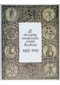 Z dziejów rzemiosła ziemi  łaskiej 1422-1982