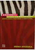 Krokodyl nigdy się nie spieszy Afrykańska przygoda z medycyną