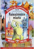 Historia dla najmłodszych Tom 20 Najważniejsze miasta