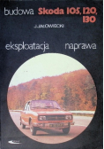 Budowa, eksploatacja, naprawa- Skoda 105,120.130