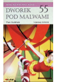Wielka Polska Saga Dworek pod Malwami Tom 55