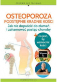 Osteoporoza podstępnie kradnie kości