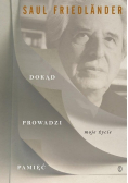 Dokąd prowadzi pamięć. Moje życie