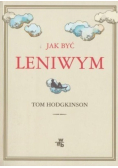 Jak być leniwym