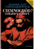 Ciemnogród O prawicy i lewicy