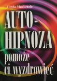 Autohipnoza pomoże ci wyzdrowieć