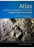 Atlas profilaktyki diagnostyki i leczenia zespołu stopy cukrzycowej