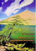 Moje prywatne opowiadania kołymskie