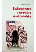 Eucharystyczny savoir vivre katolika Polaka