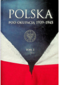 Polska pod okupacją 1939 - 1945 Tom 2