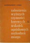 Zaburzenia wyższych czynności korowych wskutek ogniskowych uszkodzeń mózgu