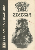Secesja.Ceramika i biżuteria