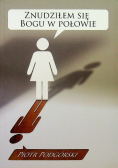 Znudziłem się Bogu w połowie