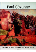 Wielka Kolekcja Sławnych Malarzy Tom 16  Paul Cezanne