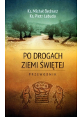 Po drogach Ziemi Świętej Przewodnik