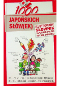 1000 japońskich słów(ek) Ilustrowany słownik japońsko-polski polsko-japoński