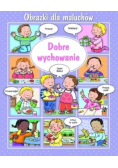 Obrazki dla maluchów. Dobre wychowanie