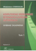 Komputerowe modelowanie betonowych ustrojów inżynierskich Tom 1