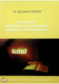 Korzenie przesłania biblijnego Nowego Testamentu