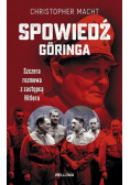 Spowiedź Goringa. Szczera rozmowa z zastępcą Hitlera