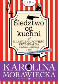 Śledztwo od kuchni czyli klasyczna powieść kryminalna o wdowie zakonnicy i psie