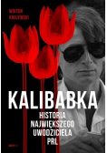 Kalibabka. Historia największego uwodziciela PRL