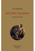 Gdy Bóg się waha Tom 2 Poezje 2018 - 2022