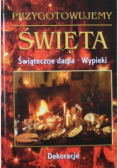 Przygotowujemy święta Świąteczne dania wypieki