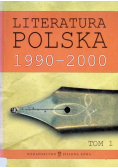 Literatura Polska 1990-2000 Tom I