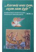 Karmię Was tym czym sam żyję Rok A