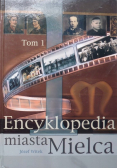 Encyklopedia miasta Mielca Tom 1
