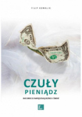 Czuły Pieniądz. Jak emocje napędzają biznes i świa