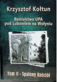 Bestialstwo UPA pod Lubomlem na Wołyniu Tom II