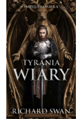 Tyrania wiary. Cykl Imperium Wilka. Tom 2