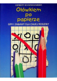 Ołówkiem po papierze Gry i zabawy dla całej rodziny