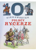 101 ciekawostek Polscy rycerze