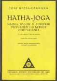 Hatha - joga Nauka jogów o zdrowiu fizycznem i o sztuce oddychania