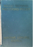 Wielki Słownik Węgiersko - Polski