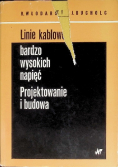 Linie kablowe bardzo wysokich napięć Projektowanie i budowa