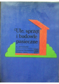 Ule sprzęt i budowle pasieczne