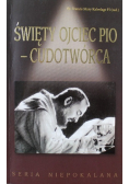 Święty Ojciec Pio cudotwórca
