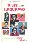 Tu jest jakby luksusowo